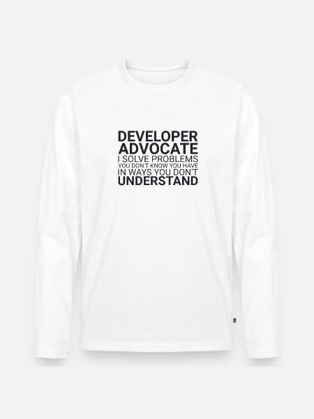 "Developer Advocate Problems |Developer Advocacy" - Männer Premium Bio Langarmshirt - Weiß