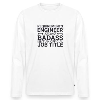 "Requirements Engineer Badass | Engineering" - Men's Premium Organic Long Sleeve Shirt - white - Front - Nico (187cm)