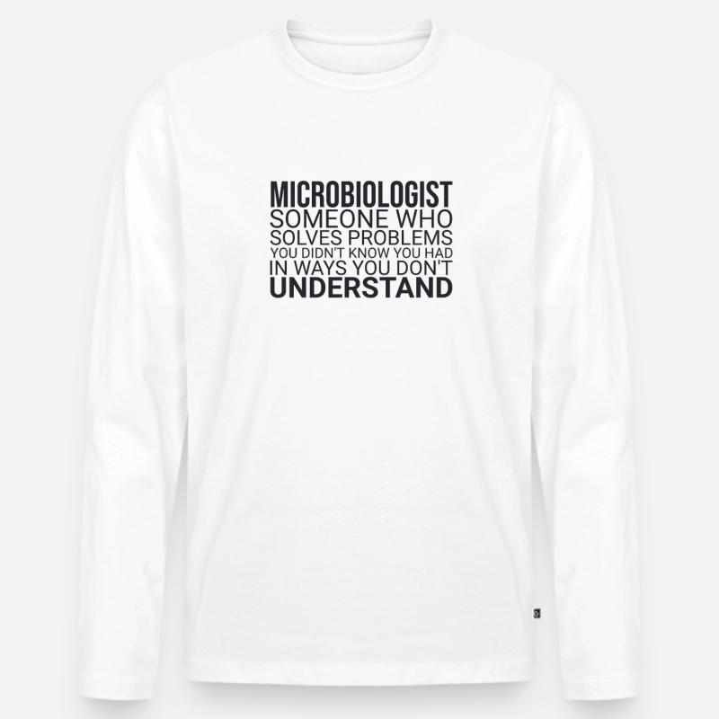 "Microbiologist Problem | Microbiology" - Men's Premium Organic Long Sleeve Shirt - white
