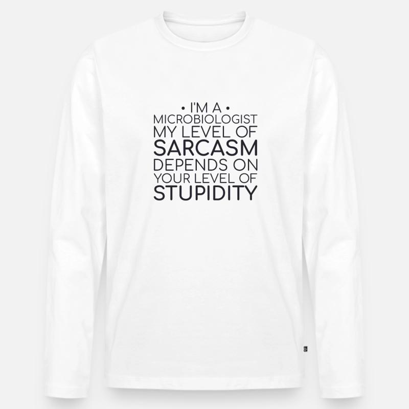 "Microbiologist Sarcasm | Mikrobiologie" - Männer Premium Bio Langarmshirt - Weiß