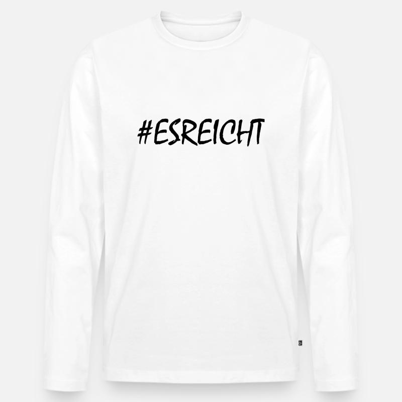 Es reicht - Männer Premium Bio Langarmshirt - Weiß