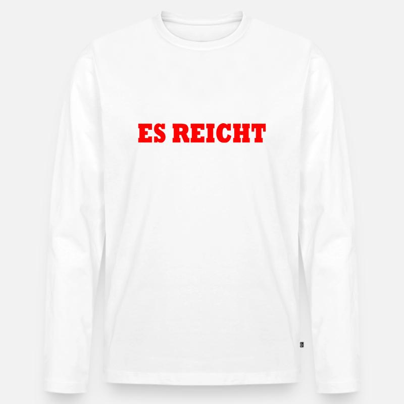 ES REICHT - Männer Premium Bio Langarmshirt - Weiß