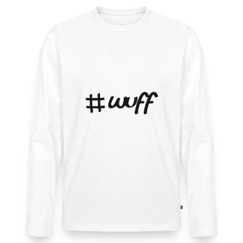 Hashtag Wuff Mein Hund Dein Hund - Männer Premium Bio Langarmshirt - Weiß - Vorne - Nico (187cm)