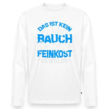 DAS IST KEIN DICKER BAUCH. DAS IST EIN FEINKOST... - Männer Premium Bio Langarmshirt - Weiß - Vorne - Nico (187cm)
