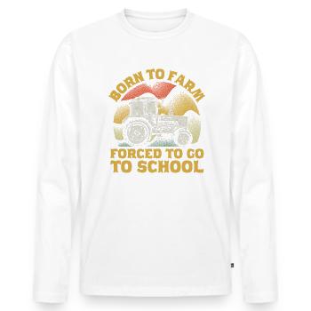 Né à la ferme forcé d’aller à l’école tracteur - T-shirt manches longues Premium bio Homme - blanc - Devant - Nico (187cm)