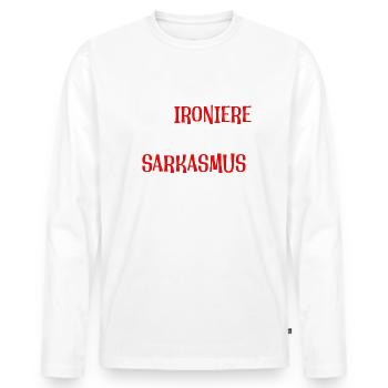 Ich ironiere bis ich zum Sarkasmus komme - Männer Premium Bio Langarmshirt - Weiß - Vorne - Nico (187cm)