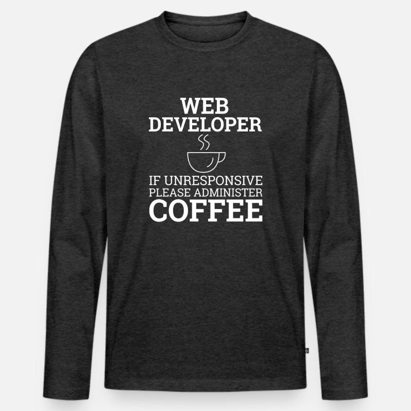 "Web Developer Coffee | Web Developer" Men's Premium Organic Long Sleeve Shirt