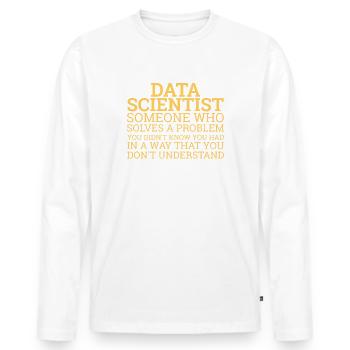 "Data Scientist Solve Problems | Data Scientist" - Männer Premium Bio Langarmshirt - Weiß - Vorne - Nico (187cm)