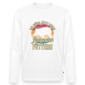 Ich Würd Jetzt Lieber Schweine Füttern - Schweine - Männer Premium Bio Langarmshirt - Weiß - Vorne - Nico (187cm)
