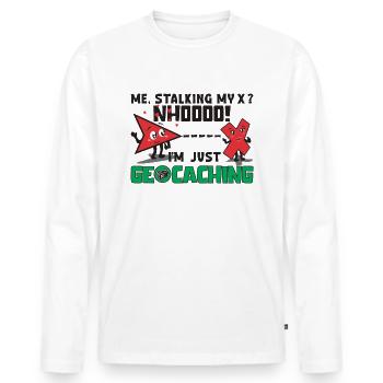 me, stalking my x ? Nhooo! I'm just Geocaching - Men's Premium Organic Long Sleeve Shirt - white - Front - Nico (187cm)