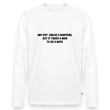 Drôle Il faut un homme pour être un cadeau d’épouse - T-shirt manches longues Premium bio Homme - blanc - Devant - Nico (187cm)