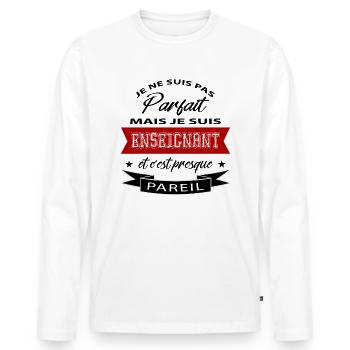 Je ne suis pas parfait mais je suis enseignant - T-shirt manches longues Premium bio Homme - blanc - Devant - Nico (187cm)