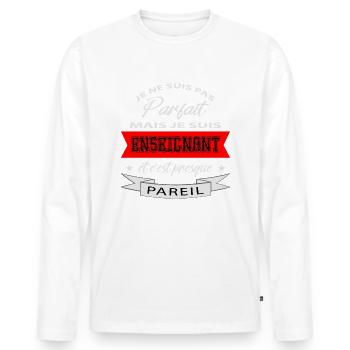 Je ne suis pas parfait mais je suis enseignant - T-shirt manches longues Premium bio Homme - blanc - Devant - Nico (187cm)