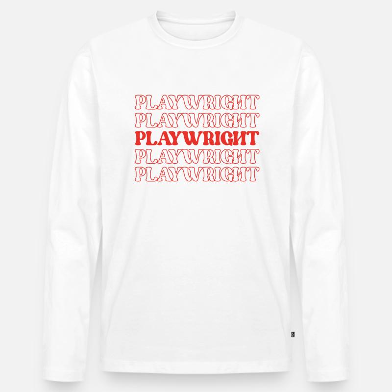 Playwright Dramatist Scriptwriter Writer Dramatic - Men's Premium Organic Long Sleeve Shirt - white