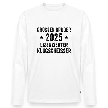 Grosser Bruder 2025 Lizenzierter Klugscheisser - Männer Premium Bio Langarmshirt - Weiß - Vorne - Nico (187cm)