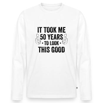 It Took Me 50 Years To Look This Good - Men's Premium Organic Long Sleeve Shirt - white - Front - Nico (187cm)