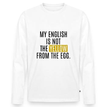 Englisch Spruch Büro Spruch Lustig Humor - Männer Premium Bio Langarmshirt - Weiß - Vorne - Nico (187cm)