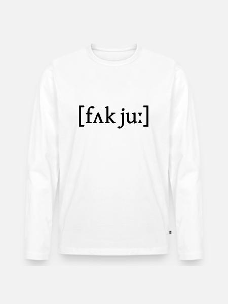 IPA Fuck You - Men's Premium Organic Long Sleeve Shirt - white