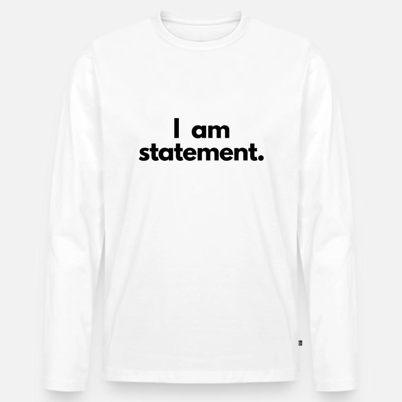 Ich bin Statement - Männer Premium Bio Langarmshirt - Weiß