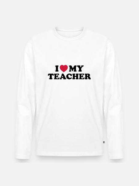 I love my teacher - Men's Premium Organic Long Sleeve Shirt - white
