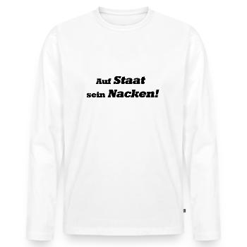Auf Staat sein Nacken! - Männer Premium Bio Langarmshirt - Weiß - Vorne - Nico (187cm)