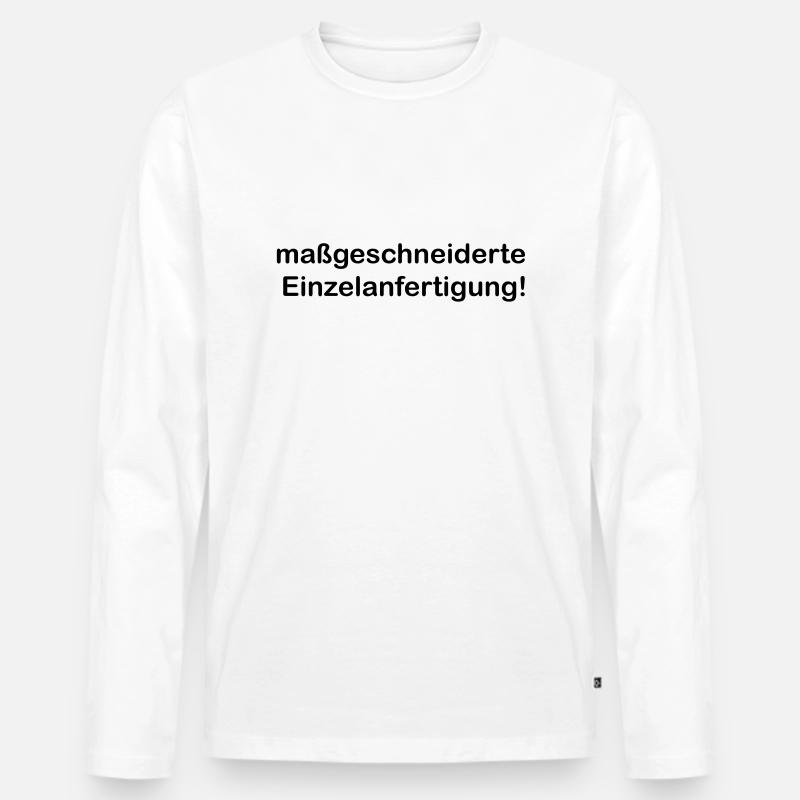 Maßgeschneiderte Einzelanfertigung lustig Spruch - Männer Premium Bio Langarmshirt - Weiß