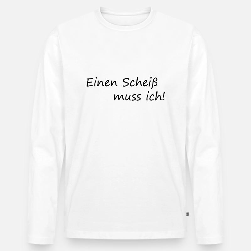 Einen Scheiß muss ich - Männer Premium Bio Langarmshirt - Weiß