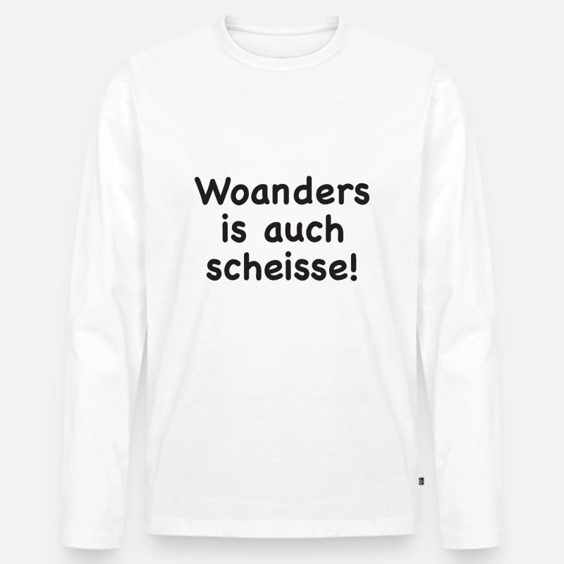 Woanders is auch scheisse! - Männer Premium Bio Langarmshirt - Weiß