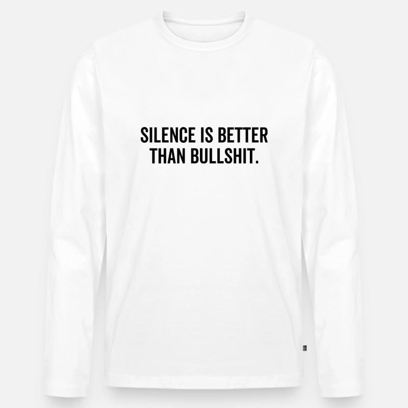 Schweigen ist besser als Bullshit - Männer Premium Bio Langarmshirt - Weiß