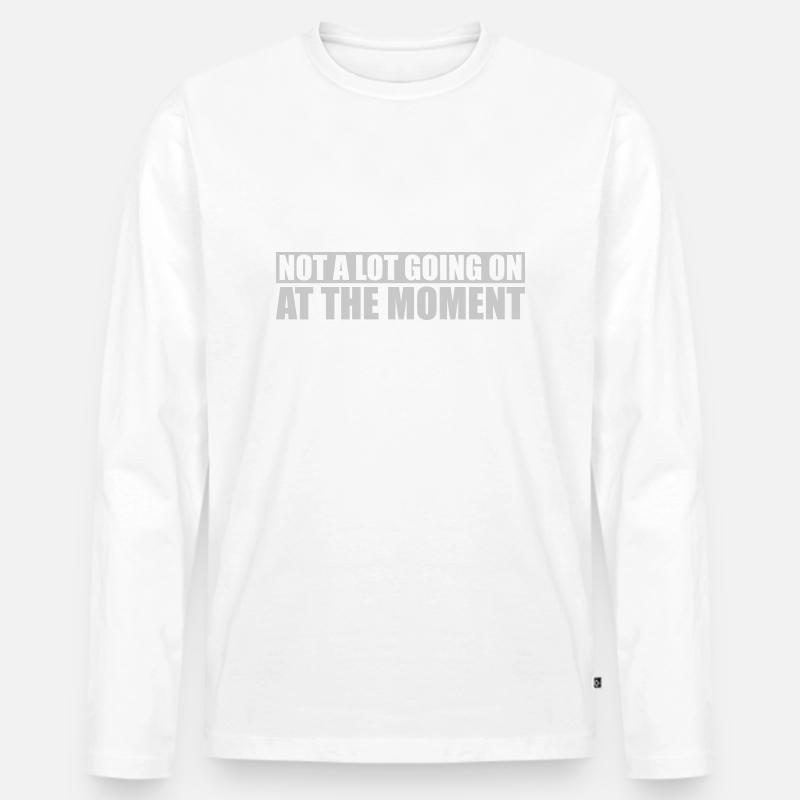 Not much going on - Männer Premium Bio Langarmshirt - Weiß