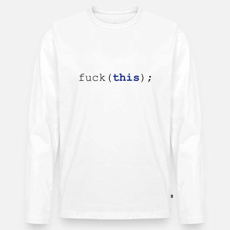Javascript fuck(this); - Männer Premium Bio Langarmshirt - Weiß