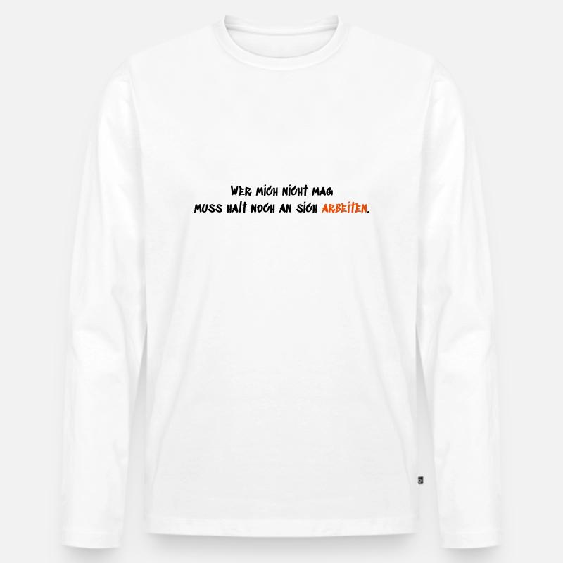 Wer mich nicht mag - Männer Premium Bio Langarmshirt - Weiß