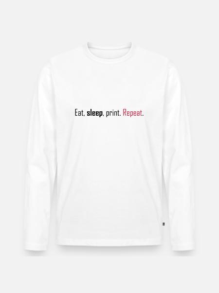 Eat, sleep, print. Repeat. - Men's Premium Organic Long Sleeve Shirt - white