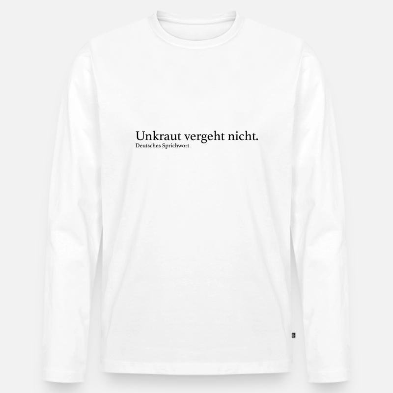 Unkraut vergeht nicht. - Männer Premium Bio Langarmshirt - Weiß