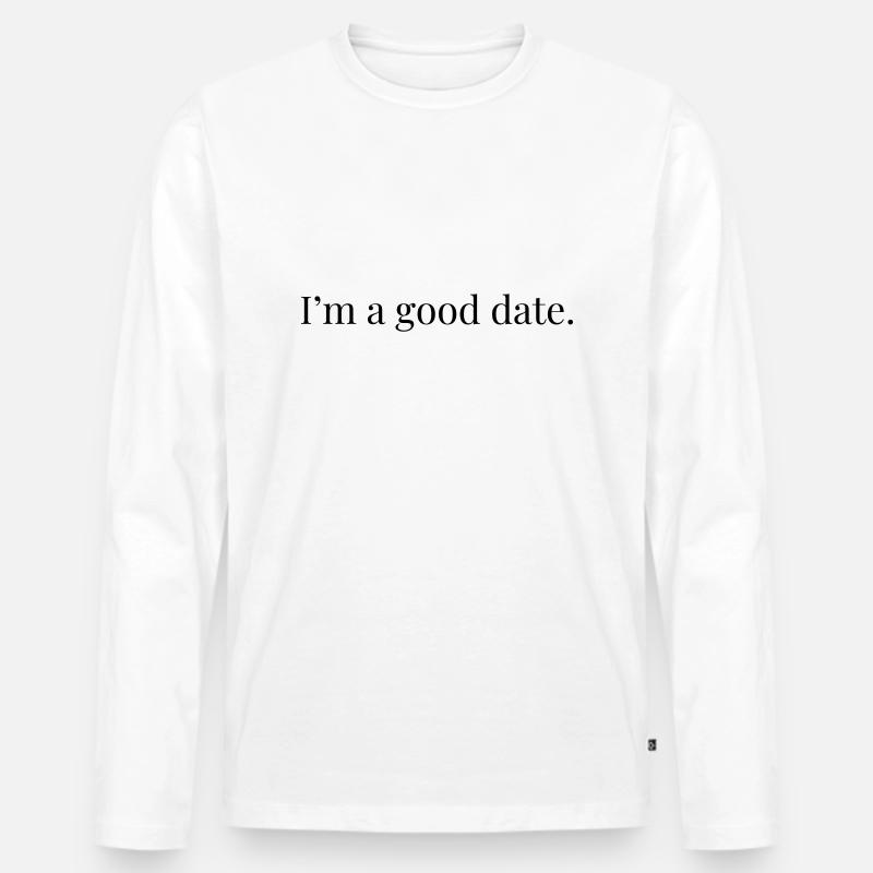 I'm A Good Date - Männer Premium Bio Langarmshirt - Weiß