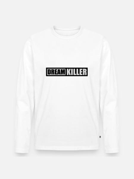 dream killer pessimists quote - Men's Premium Organic Long Sleeve Shirt - white