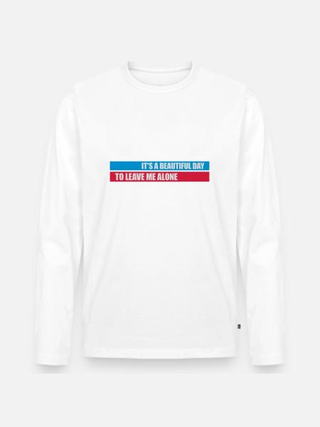 leave me alone day - Men's Premium Organic Long Sleeve Shirt - white