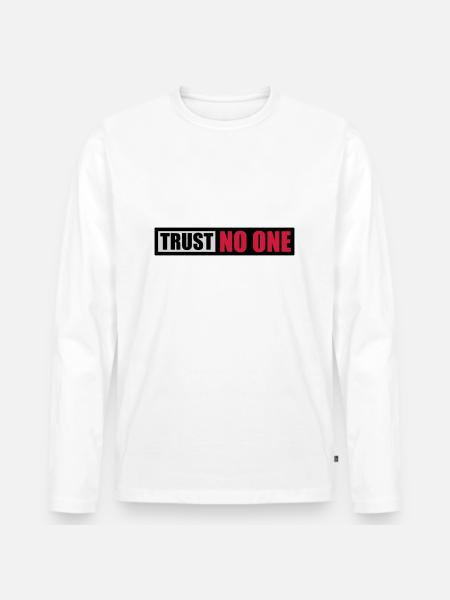 trust no one quote - Men's Premium Organic Long Sleeve Shirt - white
