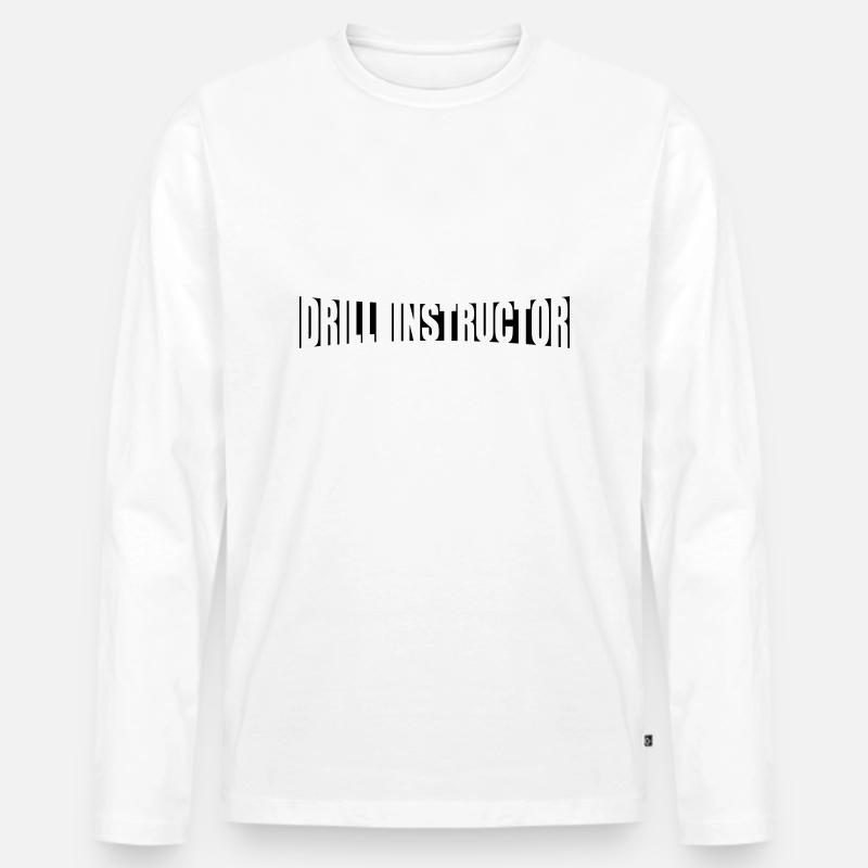 Text Drill Instructor - Männer Premium Bio Langarmshirt - Weiß