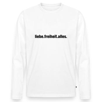 Liebe Freiheit Alles, Lustige Sprüche Festival Fun - Männer Premium Bio Langarmshirt - Weiß - Vorne - Nico (187cm)