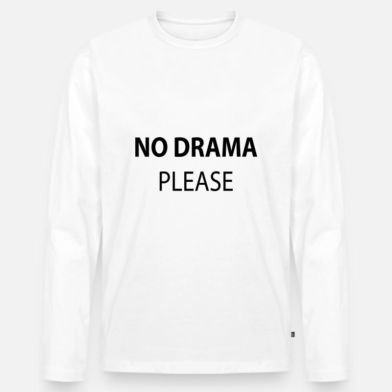 No Drama Please - Männer Premium Bio Langarmshirt - Weiß