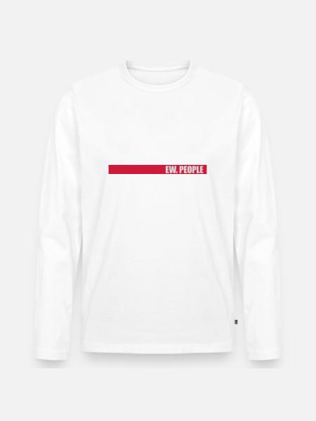 ew people funny quote - Men's Premium Organic Long Sleeve Shirt - white