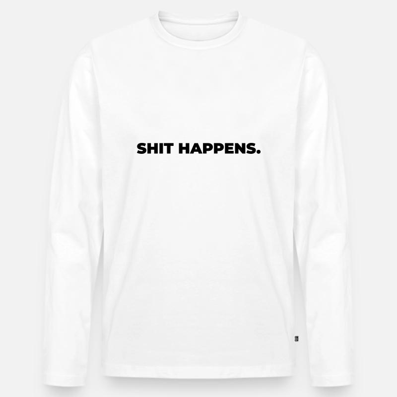 shit happens - Print - Männer Premium Bio Langarmshirt - Weiß
