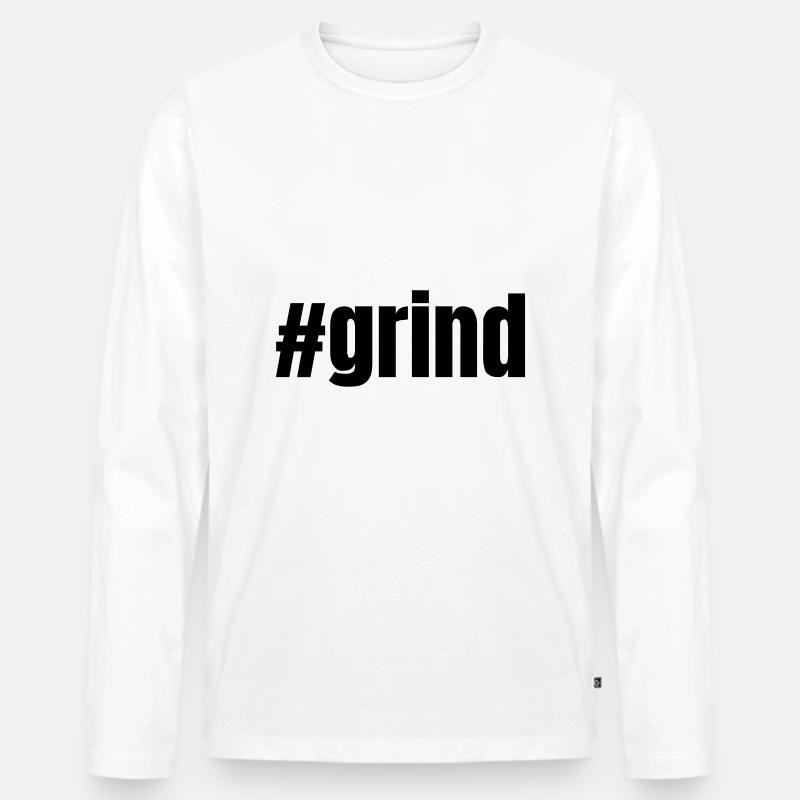 #grind | Motivation Geschenkidee - Männer Premium Bio Langarmshirt - Weiß