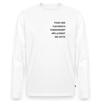 WENN DER FASCHISMUS - Männer Premium Bio Langarmshirt - Weiß - Vorne - Nico (187cm)