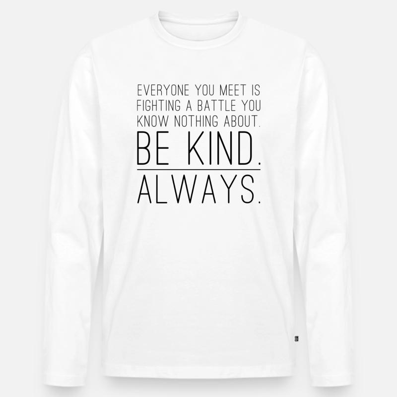 Be kinde - Männer Premium Bio Langarmshirt - Weiß