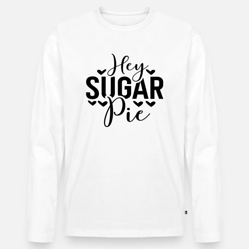 Hey Sugar Pie - Männer Premium Bio Langarmshirt - Weiß
