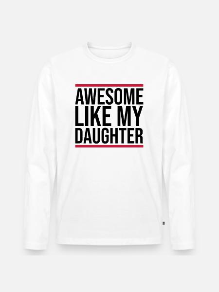 Génial comme ma fille - T-shirt manches longues Premium bio Homme - blanc