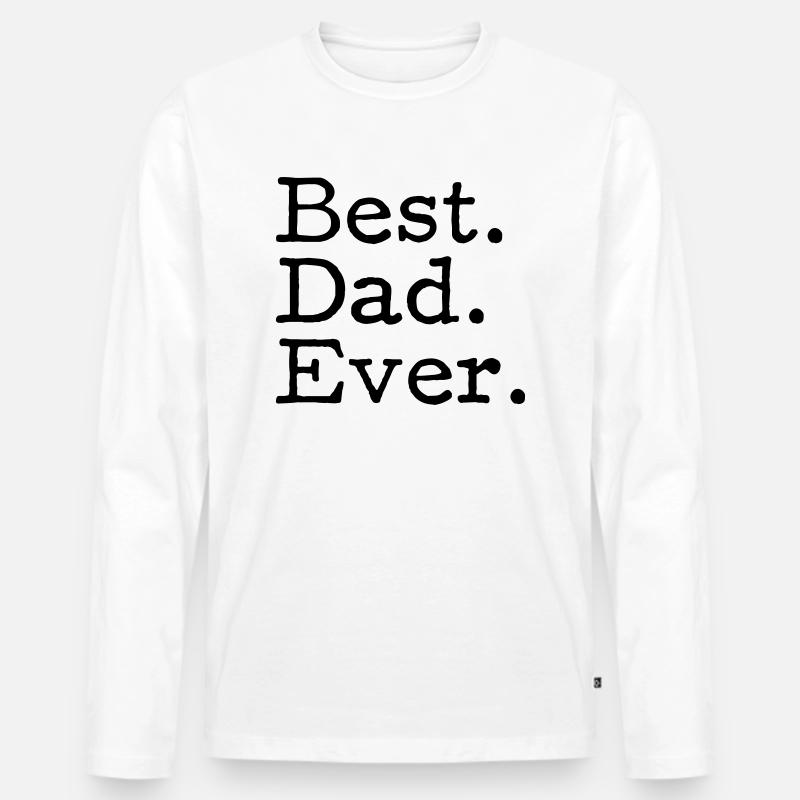 Best. Dad. Ever. - Männer Premium Bio Langarmshirt - Weiß