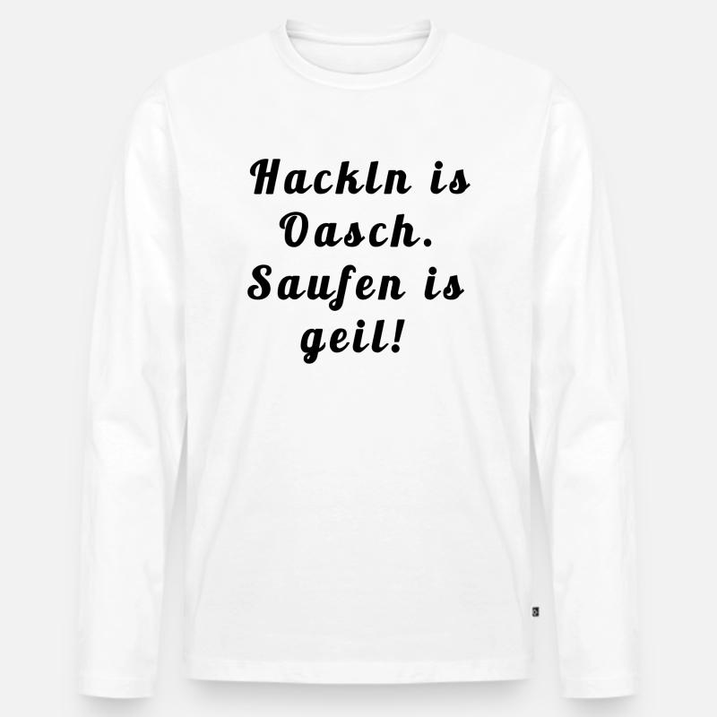 Hackln is oasch.Turbibier Spruch - Männer Premium Bio Langarmshirt - Weiß